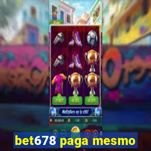bet678 paga mesmo
